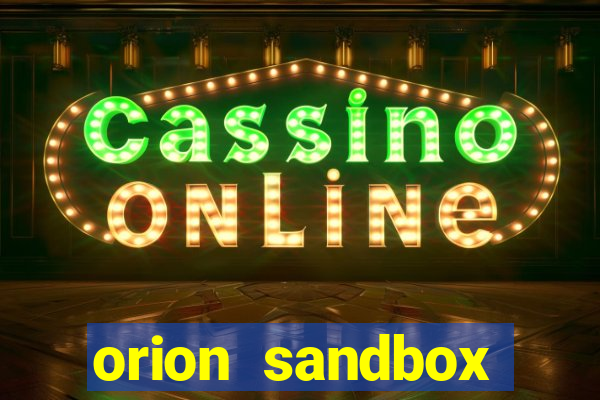 orion sandbox enhanced jogos 360